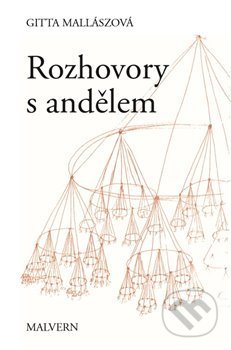 Kniha: Rozhovory s andělem (Gitta Mallasz). Malvern, 2019 Kniha: Rozhovory s andělem (Gitta Mallasz). Malvern, 2019