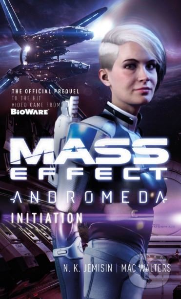 Kniha: Mass Effect: Initiation (N.K. Jemisin). Titan Books, 2017 Kniha: Mass Effect: Initiation (N.K. Jemisin). Titan Books, 2017