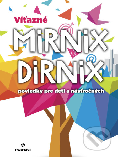 Kniha: Víťazné Mirnix Dirnix (Perfekt). Perfekt, 2019 Kniha: Víťazné Mirnix Dirnix (Perfekt). Perfekt, 2019