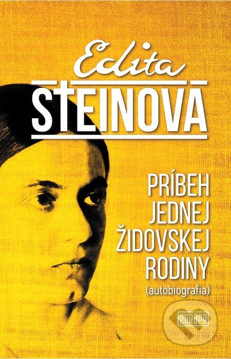 E-kniha: Príbeh jednej židovskej rodiny (Edita Steinová). Európa, 2019 E-kniha: Príbeh jednej židovskej rodiny (Edita Steinová). Európa, 2019
