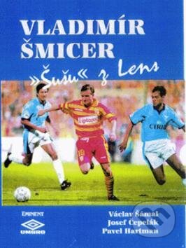 Kniha: Šušu z Lens (Vladimír Šmicer). Eminent, 1998 Kniha: Šušu z Lens (Vladimír Šmicer). Eminent, 1998
