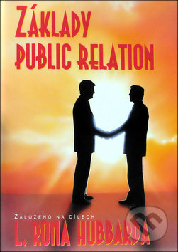 Kniha: Základy Public Relations (L. Ron Hubbard). New era, 2018 Kniha: Základy Public Relations (L. Ron Hubbard). New era, 2018