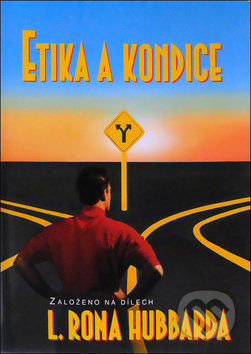 Kniha: Etika a kondice (L. Ron Hubbard). New era, 2018 Kniha: Etika a kondice (L. Ron Hubbard). New era, 2018