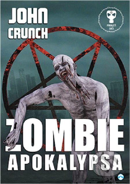 E-kniha: Zombie apokalypsa (John Crunch). Skleněný Můstek, 2018 E-kniha: Zombie apokalypsa (John Crunch). Skleněný Můstek, 2018