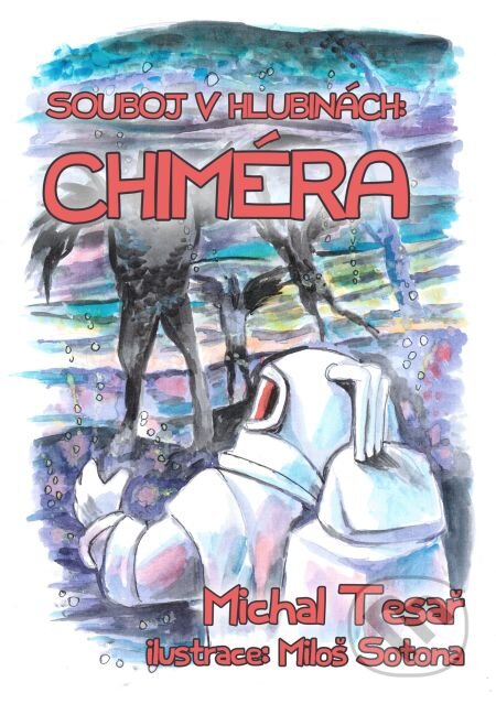 E-kniha: Souboj v hlubinách: Chiméra (Michal Tesař). E-knihy jedou, 2018 E-kniha: Souboj v hlubinách: Chiméra (Michal Tesař). E-knihy jedou, 2018
