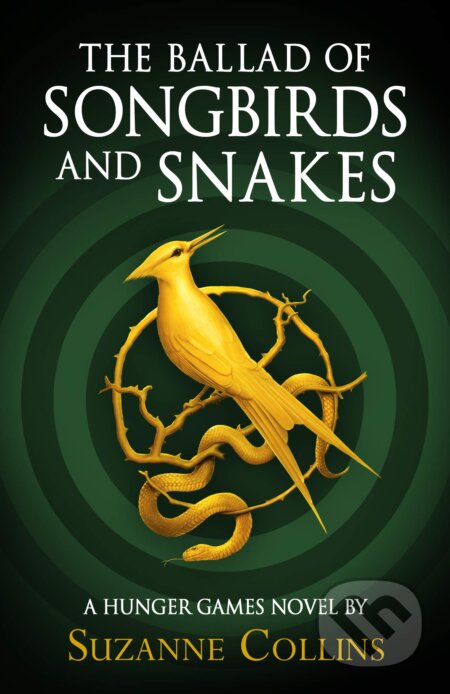 Kniha: The Ballad of Songbirds and Snakes (Suzanne Collins). Scholastic, 2020 Kniha: The Ballad of Songbirds and Snakes (Suzanne Collins). Scholastic, 2020