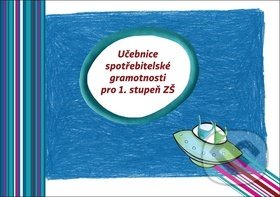 Kniha: Učebnice spotřebitelské gramotnosti pro 1. stupeň ZŠ (Lenka Mužíčková). Generation Europe, 2019 Kniha: Učebnice spotřebitelské gramotnosti pro 1. stupeň ZŠ (Lenka Mužíčková). Generation Europe, 2019