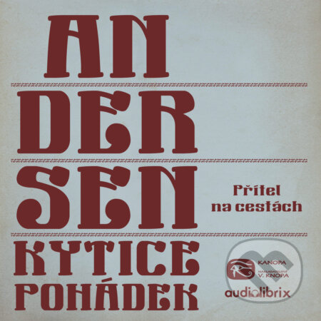 Audiokniha: Kytice pohádek H. C. Andersena 9 (Hans Christian Andersen). Kanopa, 2019 Audiokniha: Kytice pohádek H. C. Andersena 9 (Hans Christian Andersen). Kanopa, 2019