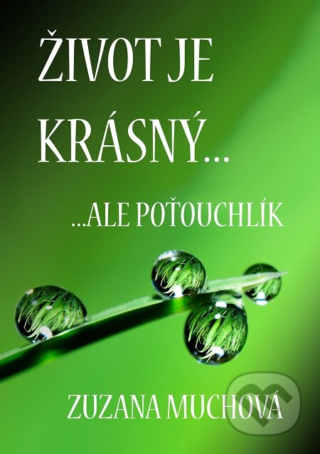 E-kniha: Život je krásný, ale poťouchlík (Zuzana Muchová). E-knihy jedou E-kniha: Život je krásný, ale poťouchlík (Zuzana Muchová). E-knihy jedou