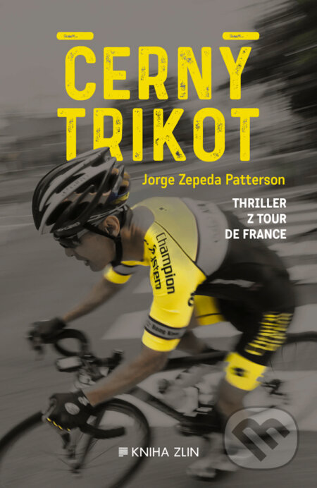 E-kniha: Černý trikot (Jorge Zepeda Petterson). Kniha Zlín, 2019 E-kniha: Černý trikot (Jorge Zepeda Petterson). Kniha Zlín, 2019