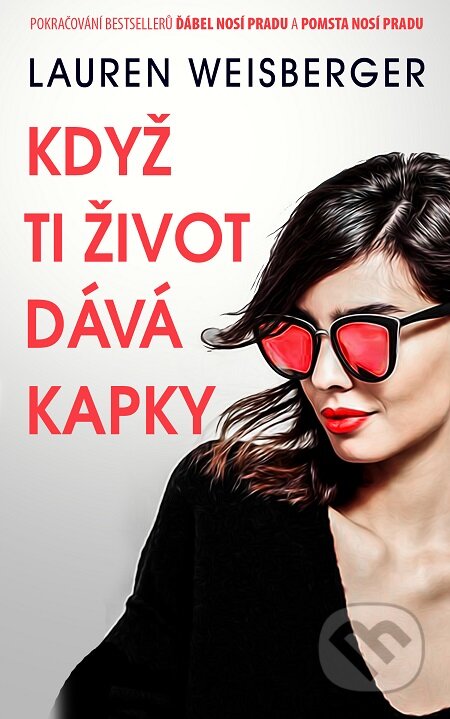 E-kniha: Když ti život dává kapky (Lauren Weisberger). Baronet, 2019 E-kniha: Když ti život dává kapky (Lauren Weisberger). Baronet, 2019