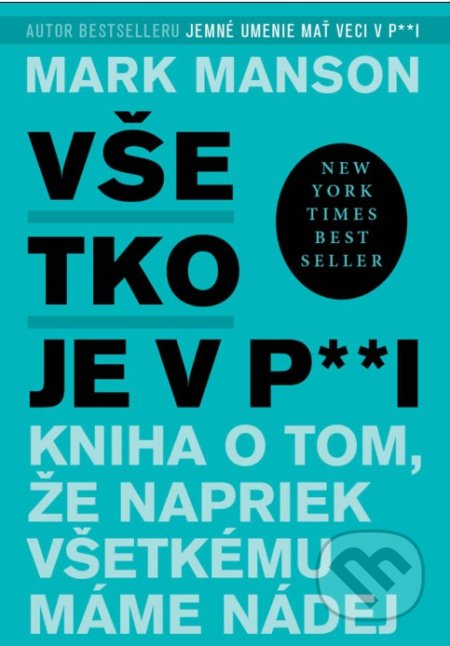 Kniha: Všetko je v p**i (Mark Manson). Eastone Books, 2019 Kniha: Všetko je v p**i (Mark Manson). Eastone Books, 2019
