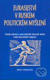 Kniha: Eurasijství v ruském politickém myšlení (Emil Voráček). Set Out, 2004 Kniha: Eurasijství v ruském politickém myšlení (Emil Voráček). Set Out, 2004