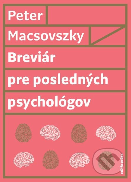 Kniha: Breviár pre posledných psychológov (Peter Macsovszky). Vlna, 2019 Kniha: Breviár pre posledných psychológov (Peter Macsovszky). Vlna, 2019