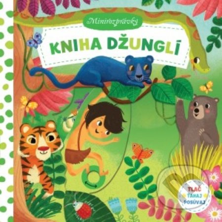 Kniha: Kniha džunglí - minirozprávky (Svojtka&Co.). Svojtka&Co., 2019 Kniha: Kniha džunglí - minirozprávky (Svojtka&Co.). Svojtka&Co., 2019