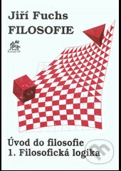 Kniha: Filosofie 1. - Filosofická logika (Jiří Fuchs). Krystal OP, 1997 Kniha: Filosofie 1. - Filosofická logika (Jiří Fuchs). Krystal OP, 1997