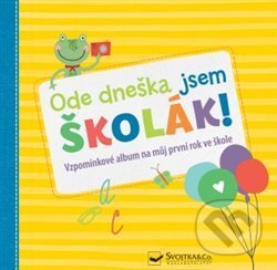 Kniha: Ode dneška jsem školák! (Svojtka&Co.). Svojtka&Co., 2019 Kniha: Ode dneška jsem školák! (Svojtka&Co.). Svojtka&Co., 2019