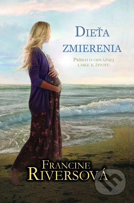 E-kniha: Dieťa zmierenia (Francine Rivers). Kumran, 2012 E-kniha: Dieťa zmierenia (Francine Rivers). Kumran, 2012