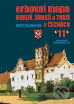 Kniha: Erbovní mapa hradů, zámků a tvrzí v Čechách 11 (Milan Mysliveček). Chvojkovo nakladatelství, 2019 Kniha: Erbovní mapa hradů, zámků a tvrzí v Čechách 11 (Milan Mysliveček). Chvojkovo nakladatelství, 2019