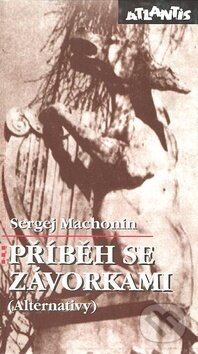 Kniha: Příběh se závorkami (Sergej Machonin). Atlantis Kniha: Příběh se závorkami (Sergej Machonin). Atlantis