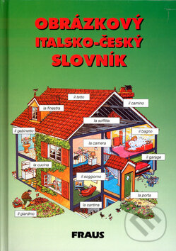 Kniha: Obrázkový italsko - český slovník (John Shackell). Fraus, 1995 Kniha: Obrázkový italsko - český slovník (John Shackell). Fraus, 1995