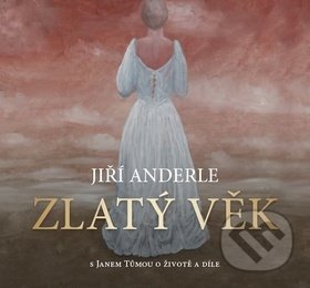 Kniha: Jiří Anderle Zlatý věk (Jan Tůma a Jiří Anderle). Radioservis, 2018 Kniha: Jiří Anderle Zlatý věk (Jan Tůma a Jiří Anderle). Radioservis, 2018