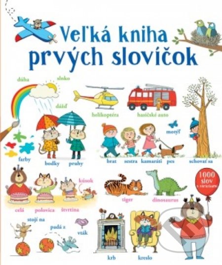 Kniha: Veľká kniha prvých slovíčok (Autorský kolektív). Svojtka&Co., 2019 Kniha: Veľká kniha prvých slovíčok (Autorský kolektív). Svojtka&Co., 2019