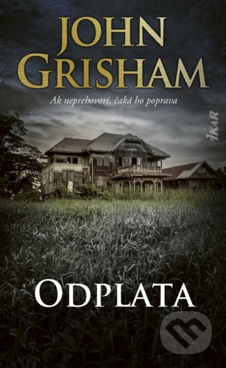 Kniha: Odplata (John Grisham). Ikar, 2019 Kniha: Odplata (John Grisham). Ikar, 2019