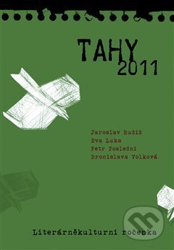 Kniha: Tahy 2011 (Bronislava Volková, Eva Luka, Jaroslav Rudiš a Petr Poslední). Pavel Mervart, 2012 Kniha: Tahy 2011 (Bronislava Volková, Eva Luka, Jaroslav Rudiš a Petr Poslední). Pavel Mervart, 2012