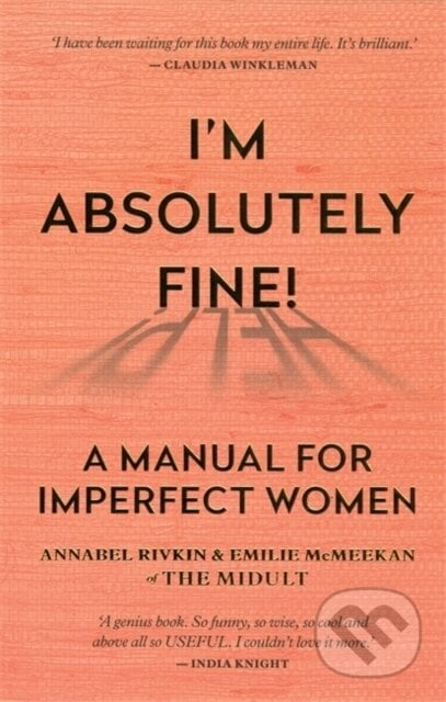 Im Absolutely Fine! - Annabel Rivkin, Emilie McMeekan, Cassell Illustrated, 2019