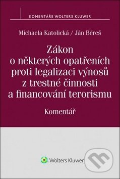 Kniha: Zákon o některých opatřeních proti legalizaci výnosů z trestné činnosti a financování terorismu (Michaela Katolická). Wolters Kluwer ČR, 2017 Kniha: Zákon o některých opatřeních proti legalizaci výnosů z trestné činnosti a financování terorismu (Michaela Katolická). Wolters Kluwer ČR, 2017