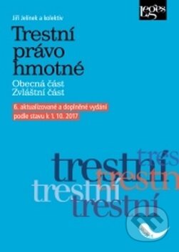 Kniha: Trestní právo hmotné (Jiří Jelínek). Leges, 2017 Kniha: Trestní právo hmotné (Jiří Jelínek). Leges, 2017