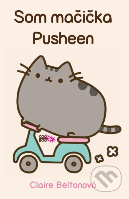 Kniha: Som mačička Pusheen (Claire Belton). CooBoo SK, 2019 Kniha: Som mačička Pusheen (Claire Belton). CooBoo SK, 2019