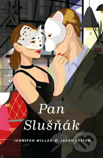 Kniha: Pan slušňák (Jason Feifer a Jenifer Miller). Kontrast, 2019 Kniha: Pan slušňák (Jason Feifer a Jenifer Miller). Kontrast, 2019