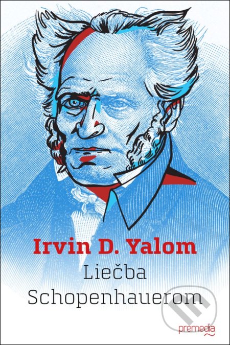Kniha: Liečba Schopenhauerom (Irvin D. Yalom). Premedia, 2019 Kniha: Liečba Schopenhauerom (Irvin D. Yalom). Premedia, 2019