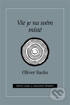 Kniha: Vše je na svém místě (Oliver Sacks). Dybbuk, 2019 Kniha: Vše je na svém místě (Oliver Sacks). Dybbuk, 2019
