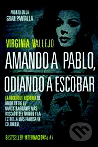Kniha: Loving Pablo (Virginia Vallejo). Canongate Books, 2018 Kniha: Loving Pablo (Virginia Vallejo). Canongate Books, 2018