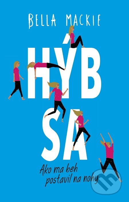E-kniha: Hýb sa (Bella Mackie). Tatran, 2019 E-kniha: Hýb sa (Bella Mackie). Tatran, 2019