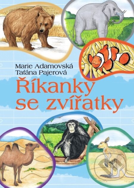 Kniha: Říkanky se zvířátky (Marie Adamovská a Taťána Pajerová). Ottovo nakladatelství, 2019 Kniha: Říkanky se zvířátky (Marie Adamovská a Taťána Pajerová). Ottovo nakladatelství, 2019