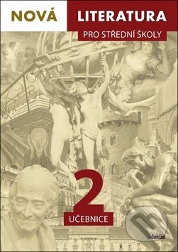 Kniha: Nová literatura pro střední školy 2 - učebnice (Dana Šmajstrlová, Hana Křížová a Lukáš Borovička). Didaktis, 2019 Kniha: Nová literatura pro střední školy 2 - učebnice (Dana Šmajstrlová, Hana Křížová a Lukáš Borovička). Didaktis, 2019