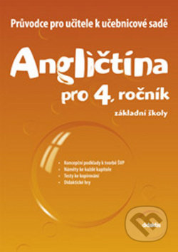 Kniha: Angličtina pro 4. ročník základní školy Průvodce pro učitele k učebnicové sadě (Janíčková, K. Vance a S. Štěpánková). Didaktis, 2016 Kniha: Angličtina pro 4. ročník základní školy Průvodce pro učitele k učebnicové sadě (Janíčková, K. Vance a S. Štěpánková). Didaktis, 2016
