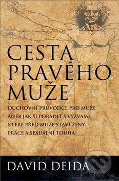 Kniha: Cesta pravého muže (David Deida). Synergie, 2018 Kniha: Cesta pravého muže (David Deida). Synergie, 2018