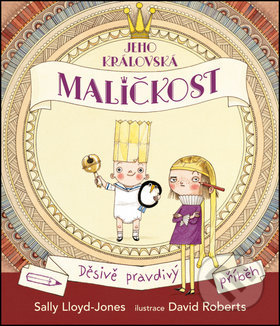 Kniha: Jeho královská maličkost (Sally Lloyd-Jonesová). 65. pole, 2017 Kniha: Jeho královská maličkost (Sally Lloyd-Jonesová). 65. pole, 2017