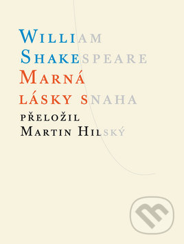 Kniha: Marná lásky snaha (William Shakespeare). Atlantis, 2018 Kniha: Marná lásky snaha (William Shakespeare). Atlantis, 2018