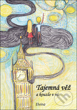Kniha: Tajemná věž a kouzlo v ní (Helena Dostálová). Klika, 2018 Kniha: Tajemná věž a kouzlo v ní (Helena Dostálová). Klika, 2018