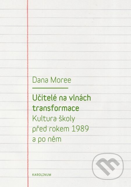 E-kniha: Učitelé na vlnách transformace (Dana Moree). Karolinum, 2013 E-kniha: Učitelé na vlnách transformace (Dana Moree). Karolinum, 2013