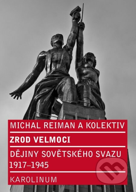 E-kniha: Zrod velmoci (Michal Reiman a kolektiv). Karolinum, 2013 E-kniha: Zrod velmoci (Michal Reiman a kolektiv). Karolinum, 2013