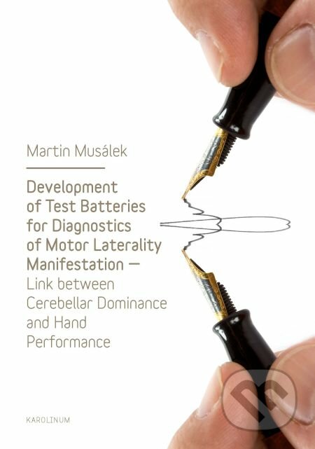 E-kniha: Development of Test Baterries for Diagnostics of Motor Laterality Manifestation (Martin Musálek). Karolinum, 2014 E-kniha: Development of Test Baterries for Diagnostics of Motor Laterality Manifestation (Martin Musálek). Karolinum, 2014