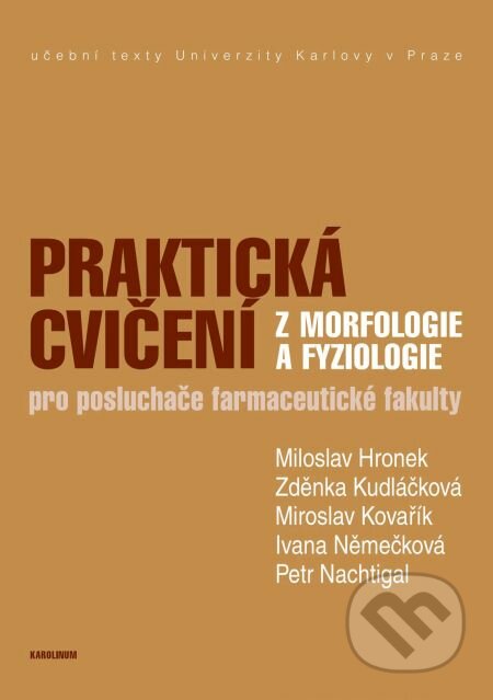 E-kniha: Praktická cvičení z morfologie a fyziologie (Miloslav Hronek). Karolinum, 2013 E-kniha: Praktická cvičení z morfologie a fyziologie (Miloslav Hronek). Karolinum, 2013