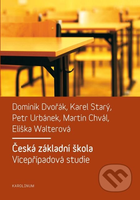 E-kniha: Česká základní škola (Dominik Dvořák a kolektív). Karolinum, 2011 E-kniha: Česká základní škola (Dominik Dvořák a kolektív). Karolinum, 2011